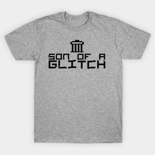 son of a "GLITCH" T-Shirt